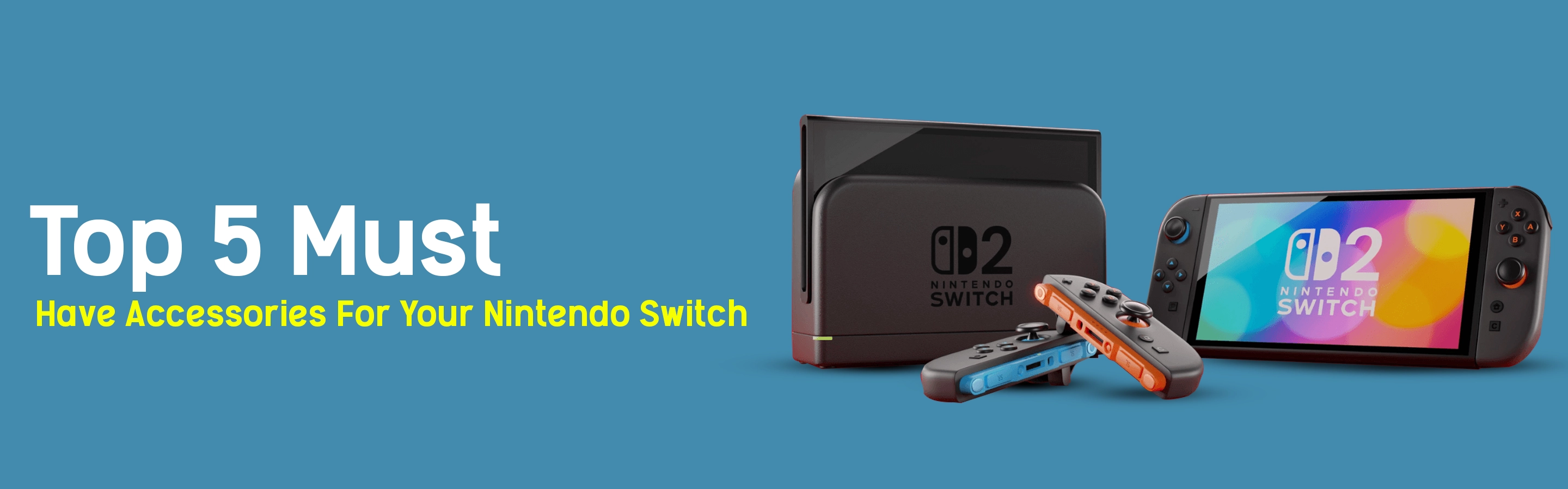 Top 5 Must Have Accessories for Your Nintendo Switch